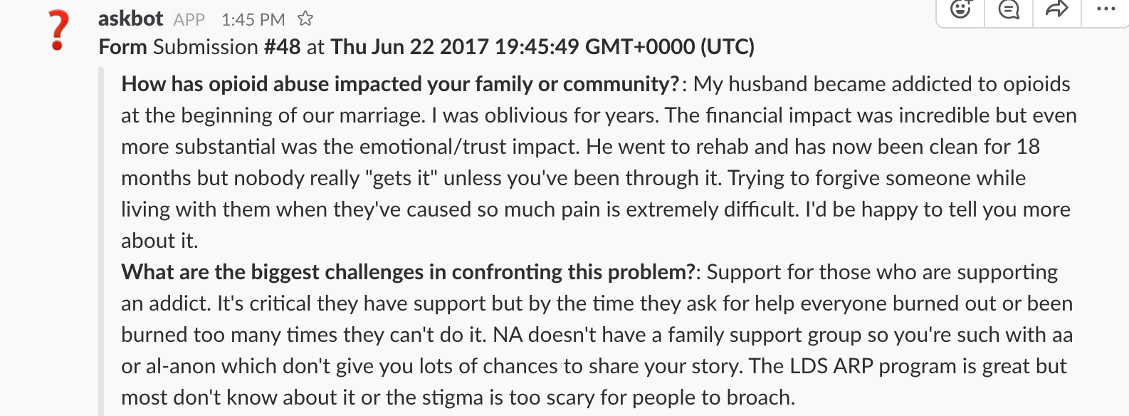 [IMAGE] A screenshot from a Slack channel of someone answering the questions with long and detailed replies about the respondent's husband's history of opioid abuse